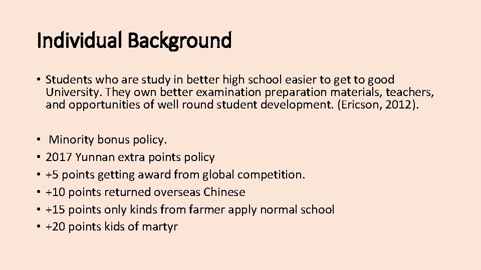 Individual Background • Students who are study in better high school easier to get