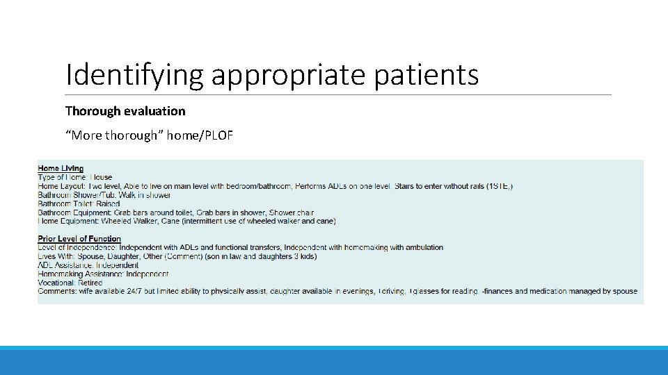 Identifying appropriate patients Thorough evaluation “More thorough” home/PLOF Identifying appropriate patients Thorough evaluation “More thorough” home/PLOF