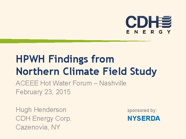 HPWH Findings from Northern Climate Field Study ACEEE Hot Water Forum – Nashville February