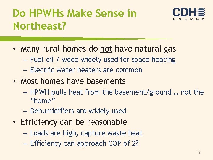 Do HPWHs Make Sense in Northeast? • Many rural homes do not have natural