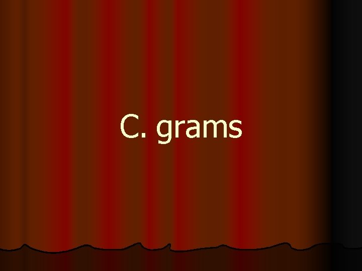 C. grams 