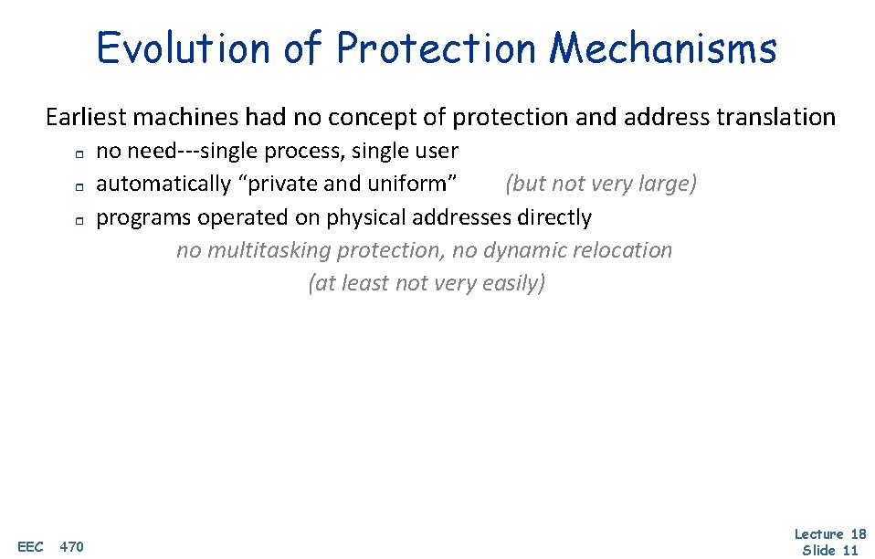 Evolution of Protection Mechanisms Earliest machines had no concept of protection and address translation