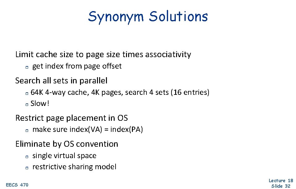 Synonym Solutions Limit cache size to page size times associativity r get index from