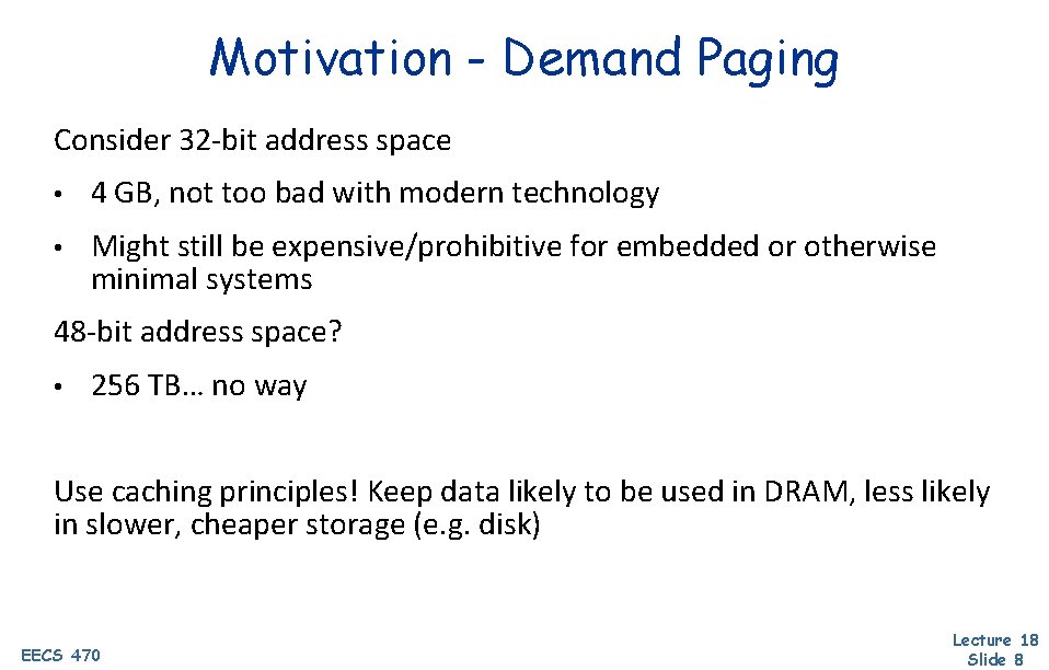 Motivation - Demand Paging Consider 32 -bit address space • 4 GB, not too