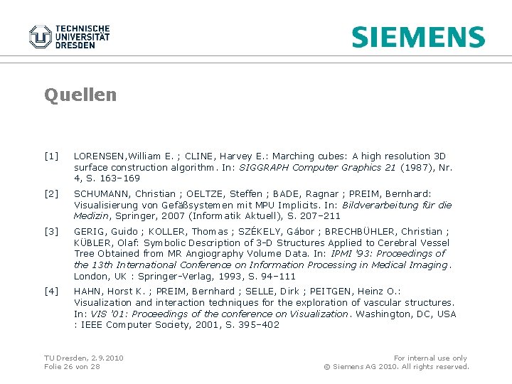 Quellen [1] LORENSEN, William E. ; CLINE, Harvey E. : Marching cubes: A high