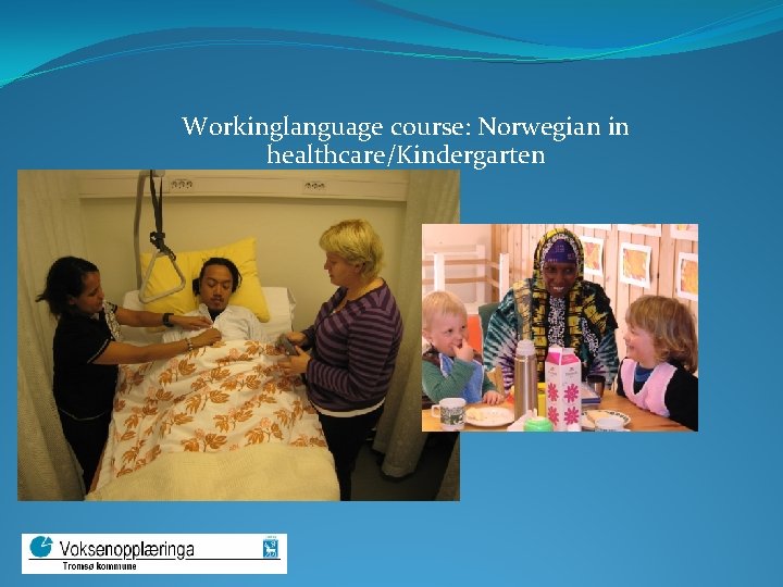 Workinglanguage course: Norwegian in healthcare/Kindergarten 