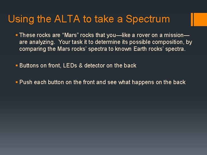 Using the ALTA to take a Spectrum § These rocks are “Mars” rocks that
