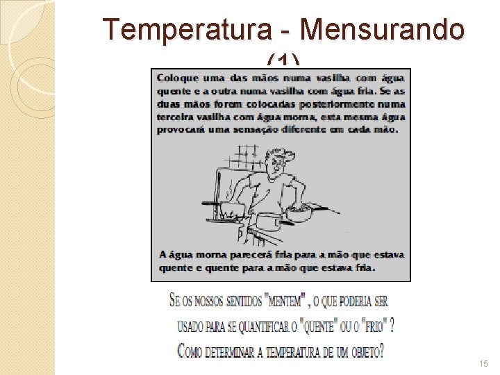 Temperatura - Mensurando (1 ) 15 