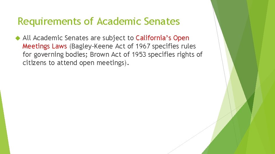 Requirements of Academic Senates All Academic Senates are subject to California’s Open Meetings Laws