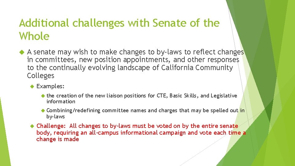 Additional challenges with Senate of the Whole A senate may wish to make changes