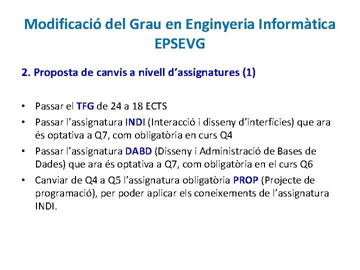 Modificació del Grau en Enginyeria Informàtica EPSEVG 2. Proposta de canvis a nivell d’assignatures