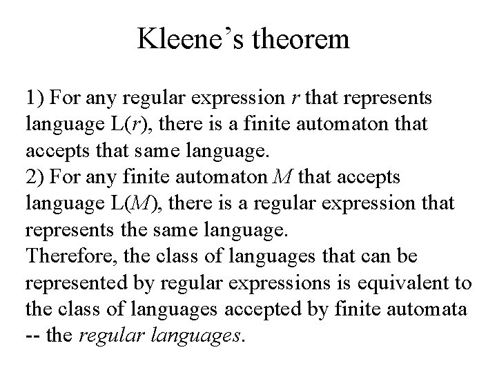 Kleene’s theorem 1) For any regular expression r that represents language L(r), there is