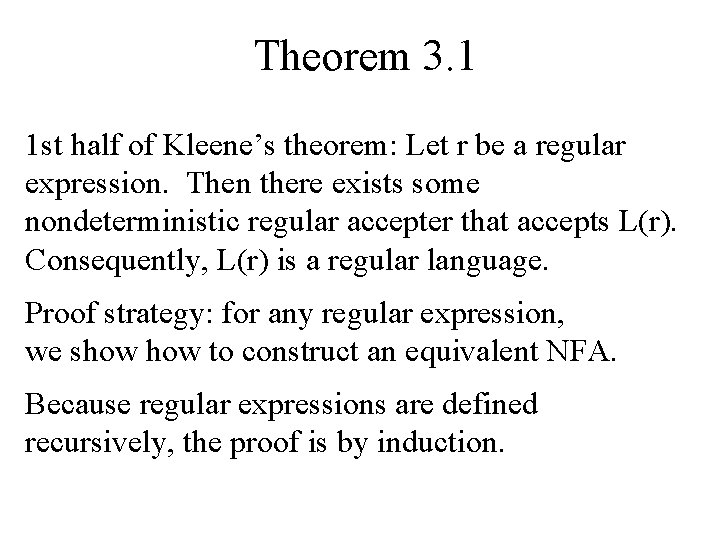 Theorem 3. 1 1 st half of Kleene’s theorem: Let r be a regular