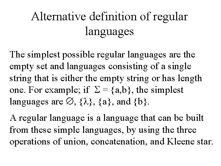 Alternative definition of regular languages The simplest possible regular languages are the empty set