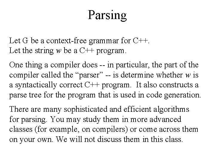 Parsing Let G be a context-free grammar for C++. Let the string w be