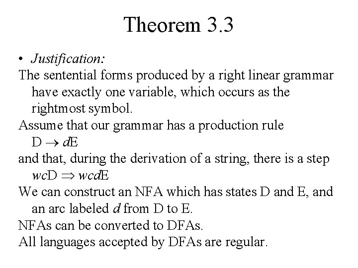 Theorem 3. 3 • Justification: The sentential forms produced by a right linear grammar