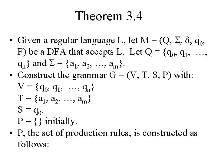 Theorem 3. 4 • Given a regular language L, let M = (Q, ,