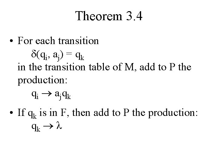 Theorem 3. 4 • For each transition δ(qi, aj) = qk in the transition