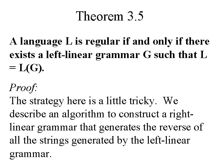 Theorem 3. 5 A language L is regular if and only if there exists