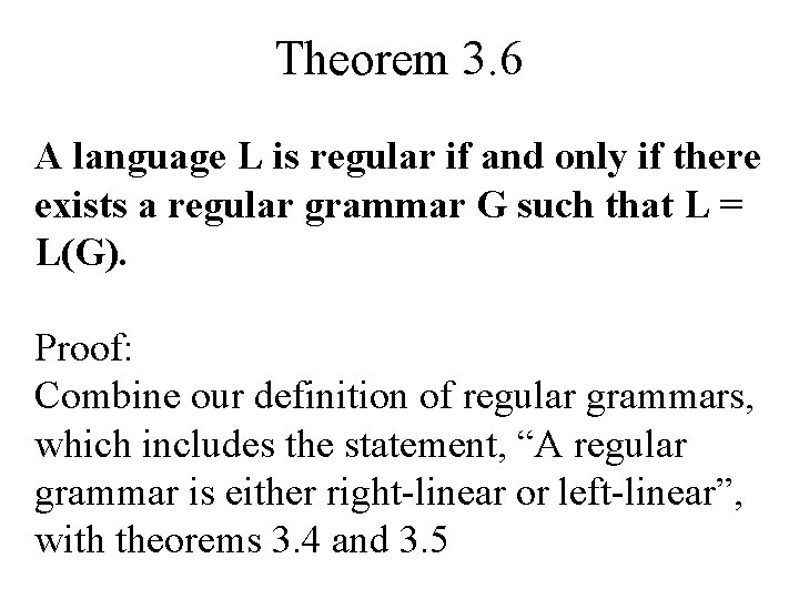 Theorem 3. 6 A language L is regular if and only if there exists