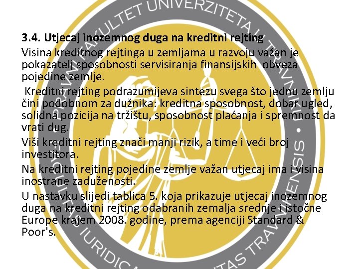 3. 4. Utjecaj inozemnog duga na kreditni rejting Visina kreditnog rejtinga u zemljama u