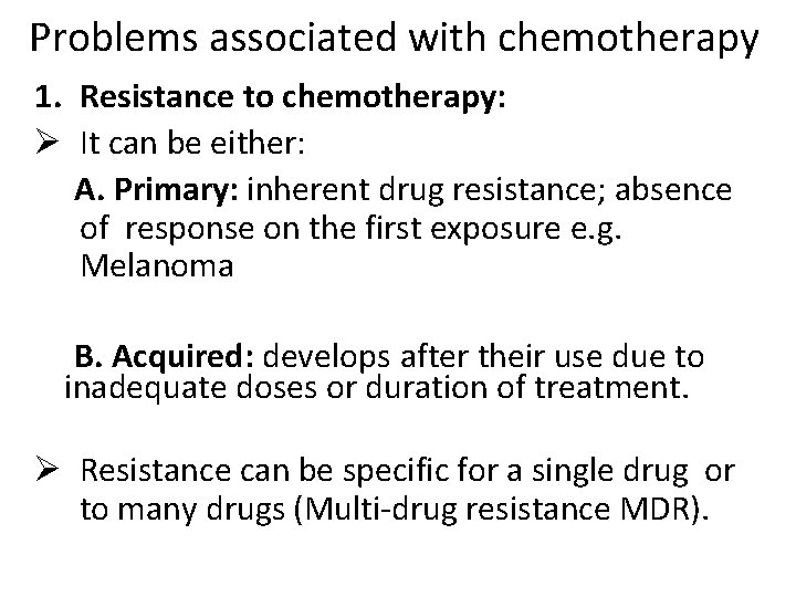 Problems associated with chemotherapy 1. Resistance to chemotherapy: Ø It can be either: A.