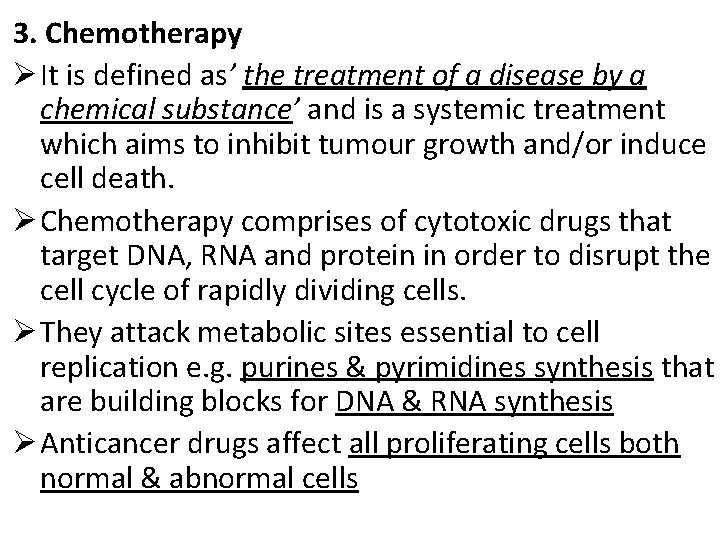 3. Chemotherapy Ø It is defined as’ the treatment of a disease by a