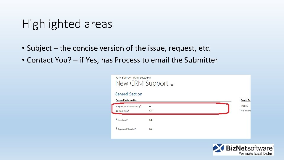 Highlighted areas • Subject – the concise version of the issue, request, etc. •