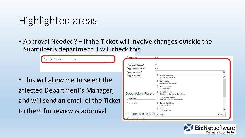 Highlighted areas • Approval Needed? – if the Ticket will involve changes outside the