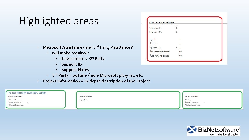 Highlighted areas • Microsoft Assistance? and 3 rd Party Assistance? • will make required: