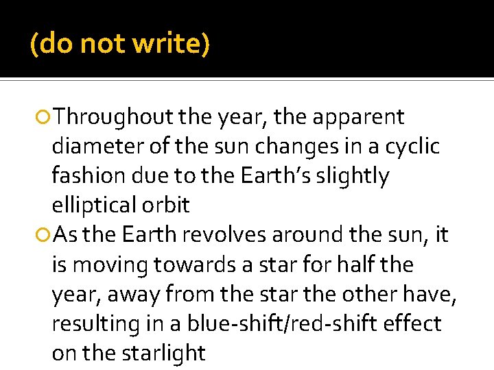 (do not write) Throughout the year, the apparent diameter of the sun changes in