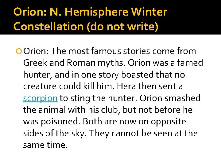 Orion: N. Hemisphere Winter Constellation (do not write) Orion: The most famous stories come