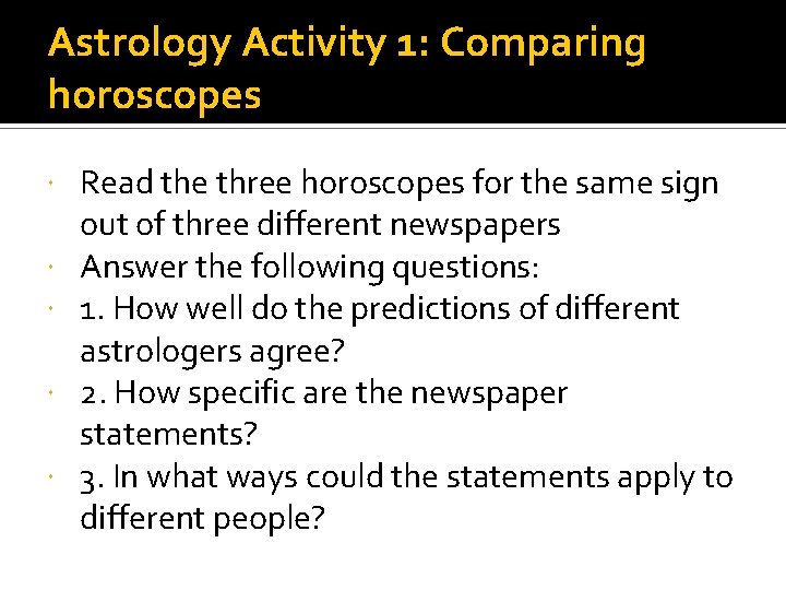 Astrology Activity 1: Comparing horoscopes Read the three horoscopes for the same sign out