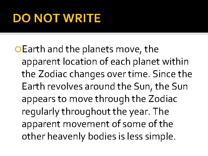 DO NOT WRITE Earth and the planets move, the apparent location of each planet