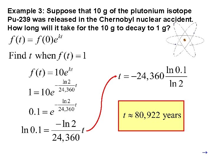 Example 3: Suppose that 10 g of the plutonium isotope Pu-239 was released in
