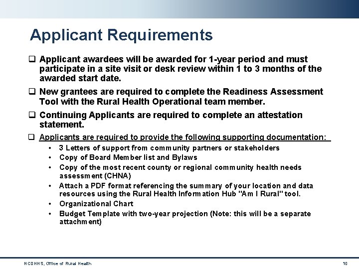 Applicant Requirements q Applicant awardees will be awarded for 1 -year period and must