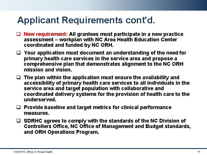 Applicant Requirements cont'd. q New requirement: All grantees must participate in a new practice
