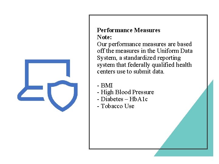 Performance Measures Note: Our performance measures are based off the measures in the Uniform
