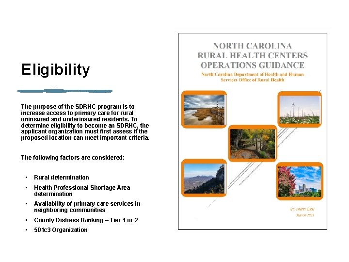 Eligibility The purpose of the SDRHC program is to increase access to primary care