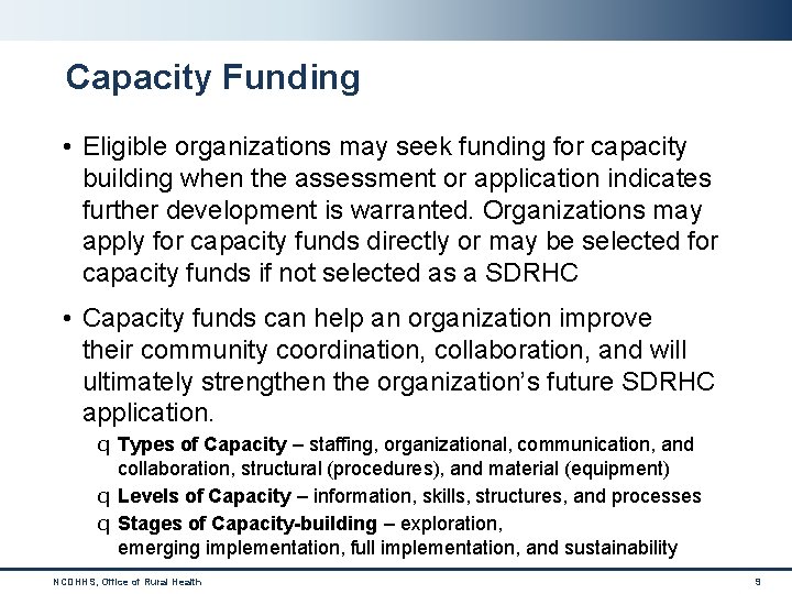 Capacity Funding • Eligible organizations may seek funding for capacity building when the assessment