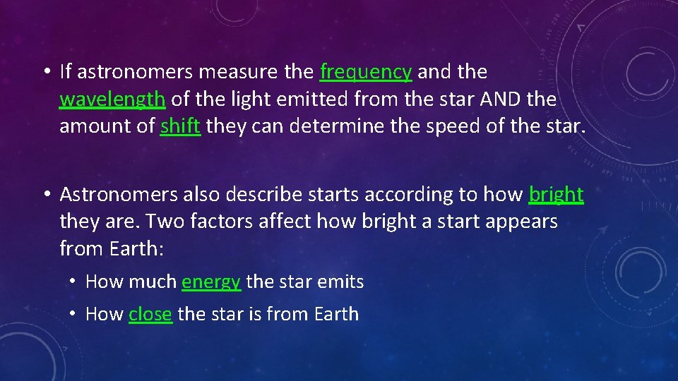  • If astronomers measure the frequency and the wavelength of the light emitted