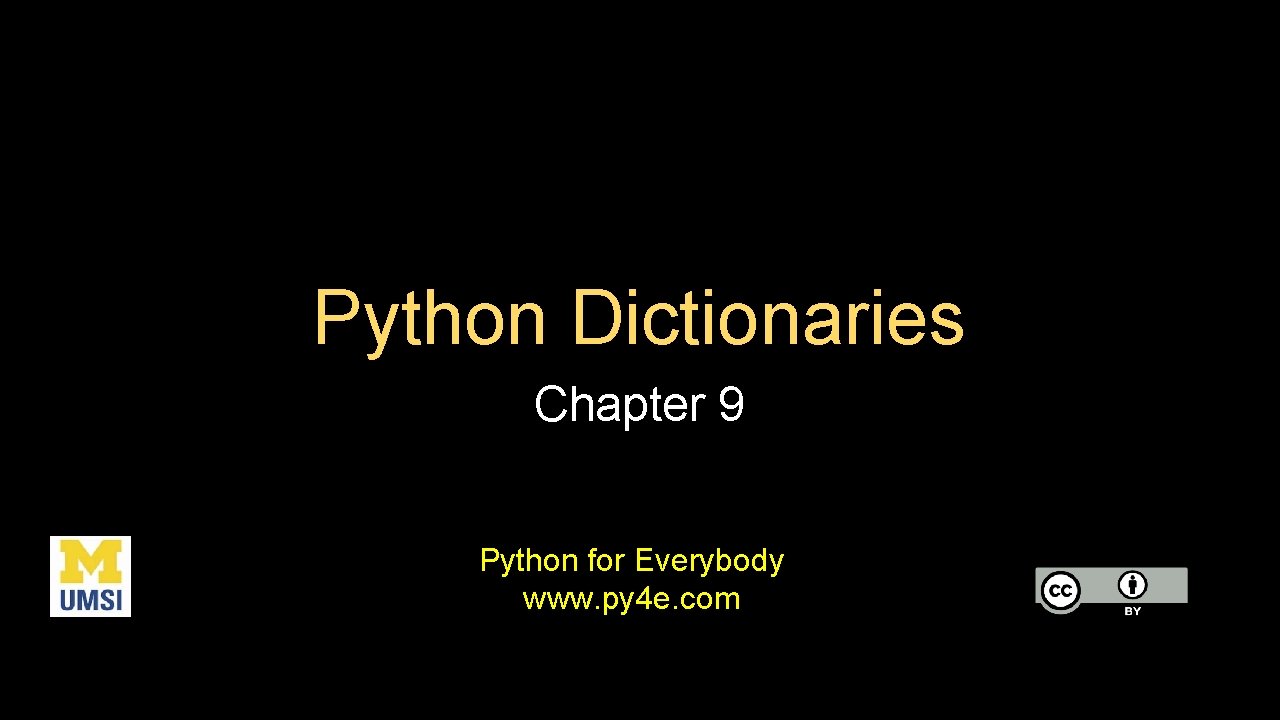 Python Dictionaries Chapter 9 Python for Everybody www. py 4 e. com 