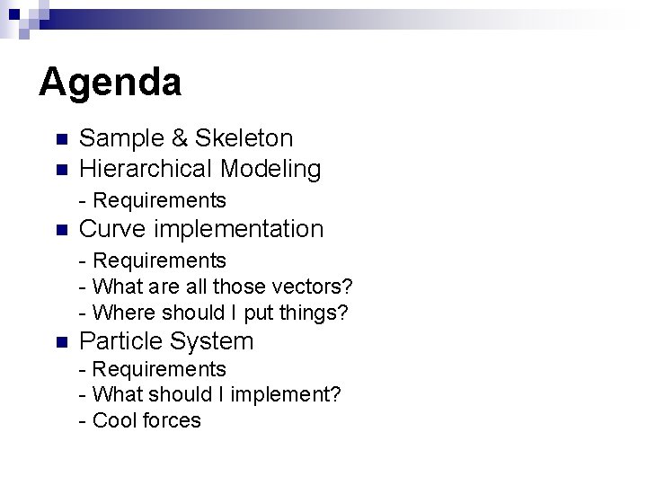 Skeleton Implementation Animator Help Session Agenda n n Sample Skeleton