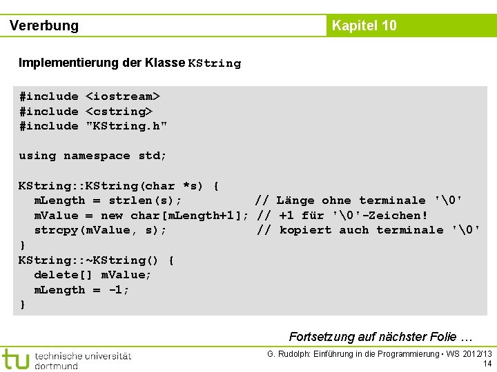 Vererbung Kapitel 10 Implementierung der Klasse KString #include <iostream> #include <cstring> #include "KString. h"