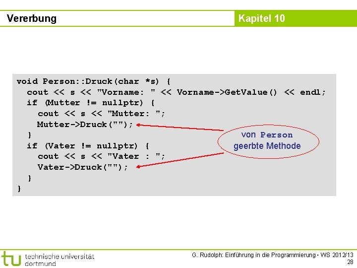 Vererbung Kapitel 10 void Person: : Druck(char *s) { cout << s << "Vorname: