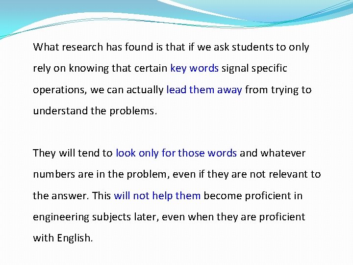 What research has found is that if we ask students to only rely on