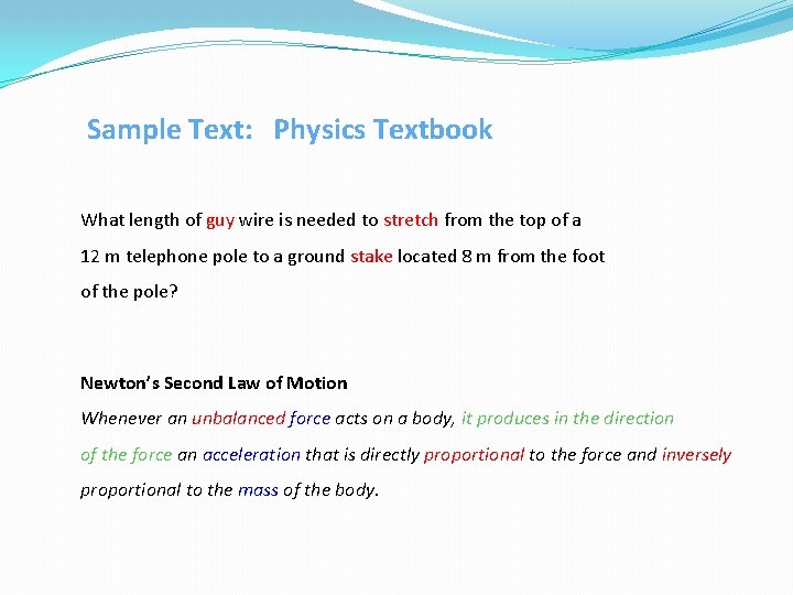 Sample Text: Physics Textbook What length of guy wire is needed to stretch from