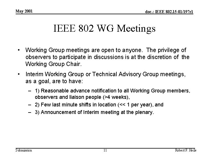 May 2001 doc. : IEEE 802. 15 -01/197 r 1 IEEE 802 WG Meetings