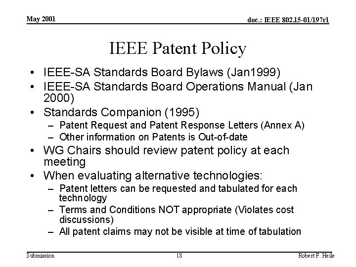 May 2001 doc. : IEEE 802. 15 -01/197 r 1 IEEE Patent Policy •