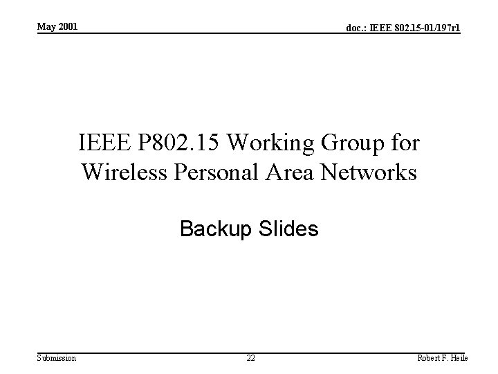 May 2001 doc. : IEEE 802. 15 -01/197 r 1 IEEE P 802. 15